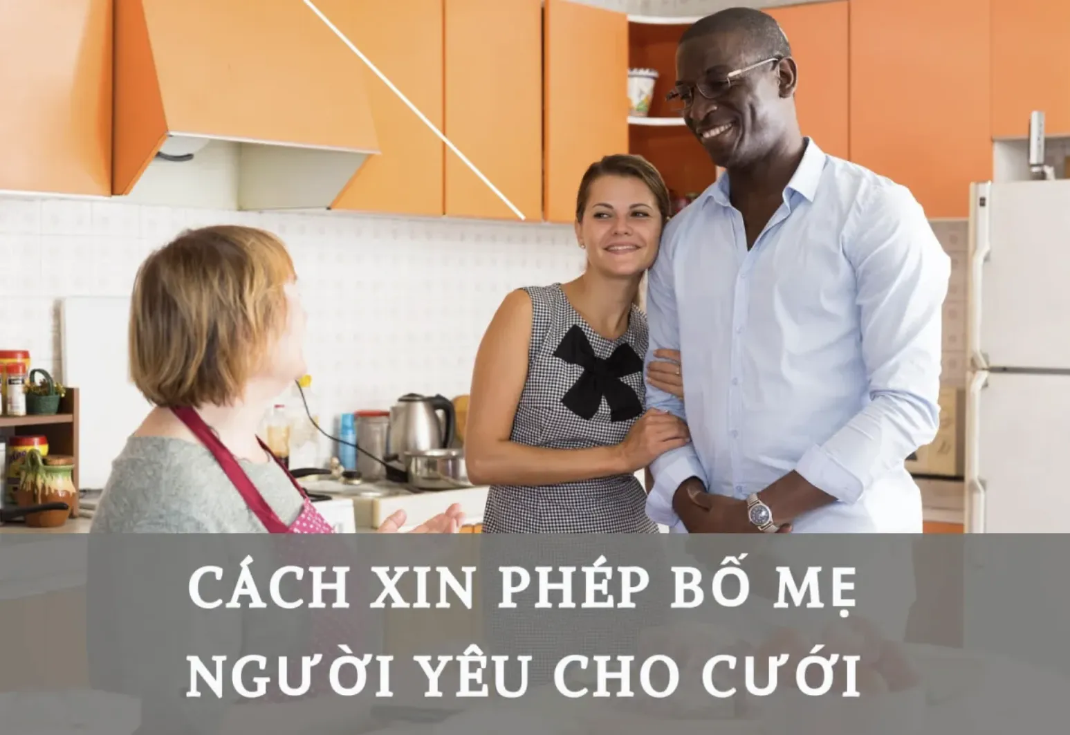 Hướng Dẫn Chi Tiết Cách Xin Phép Bố Mẹ Người Yêu Cho Cưới: Trọn Vẹn Tình Yêu Và Lễ Nghĩa